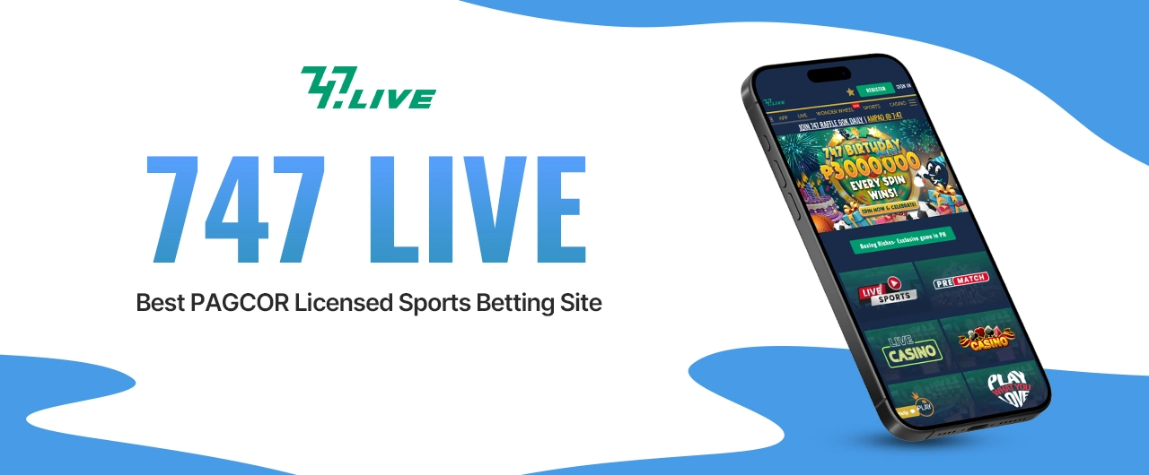 747 Live – Best PAGCOR Licensed Sports Betting Site