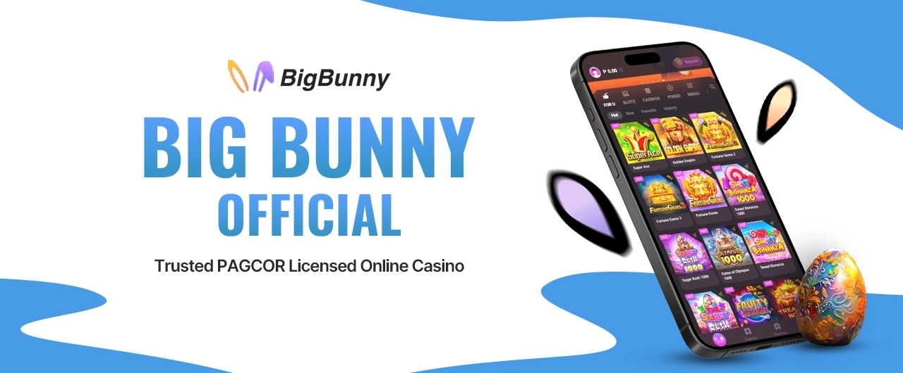 Big Bunny Official | Trusted PAGCOR Licensed Online Casino