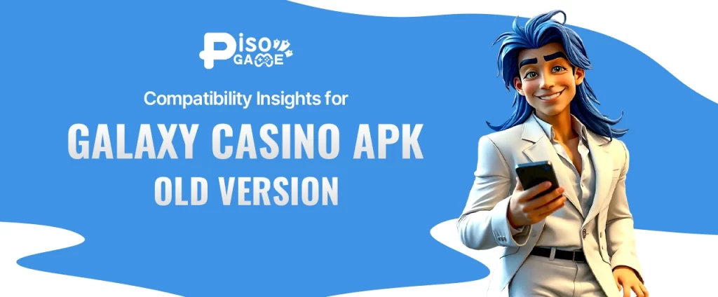 Compatibility Insights for Galaxy Casino APK Old Version