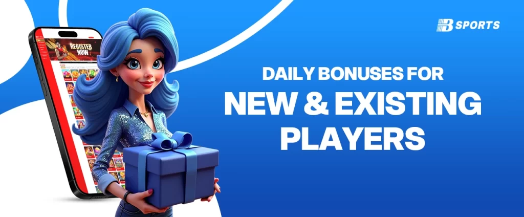 Daily Bonuses for New and Existing Players