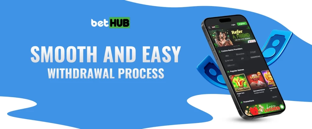 Smooth and Easy Withdrawal Process