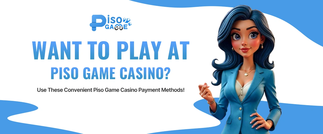 Piso game Casino Payment Methods