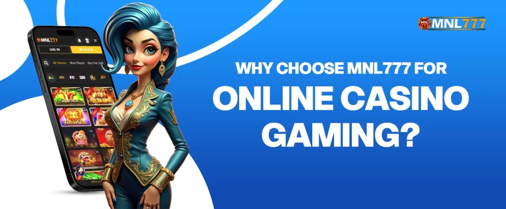 Why Choose MNL777 for Online Casino Gaming